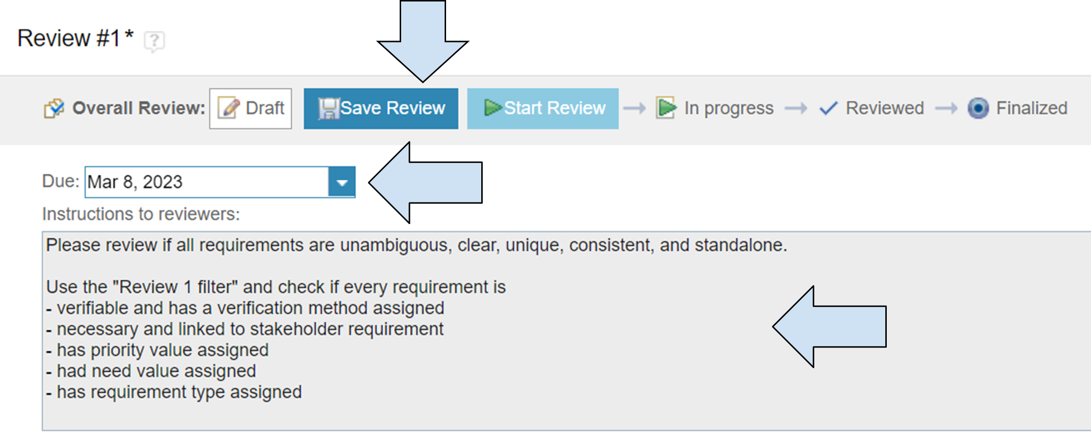 You can draft, save or start a review, which can be in progress, reviewed, or finalized. You can set the due date for it and instructions