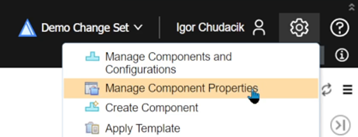 Manage component properties is the second option above Create component and below Manage components and configurations